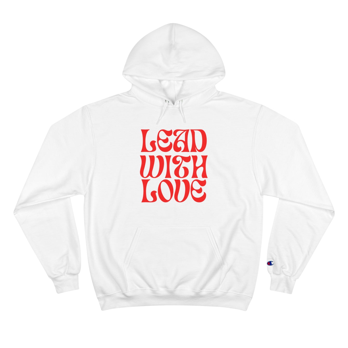 Lead With Love Champion Hoodie